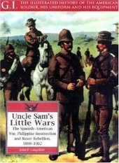 book Uncle Sam’s Little Wars: The Spanish-American War, Philippine Insurrection, and Boxer Rebellion, 1898-1902