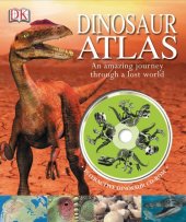 book Dinosaur Atlas: An Amazing Journey Through a Lost World