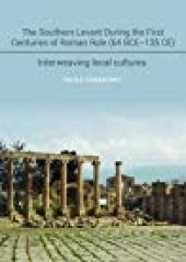 book The Southern Levant During the First Centuries of Roman Rule (64 BCE–135 CE): Interweaving Local Cultures