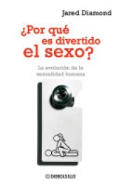 book ¿Por qué es divertido el sexo?: La evolución de la sexualidad humana