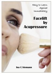 book Facelift by Acupressure Beauty and Vitality at Your Fingertips