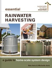 book Essential Rainwater Harvesting: A Guide to Home-Scale System Design