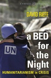 book A Bed for the Night: Humanitarianism in an Age of Genocide (A Vintage original)