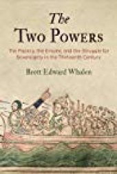 book The Two Powers: The Papacy, the Empire, and the Struggle for Sovereignty in the Thirteenth Century