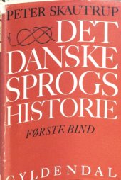 book Det Danske Sprogs Historie. Fra Guldhornene til Jyske Lov