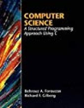 book Introduction to Computer Science: A Structured Programming Approach with C