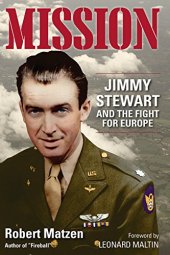 book Mission: Jimmy Stewart and the Fight for Europe