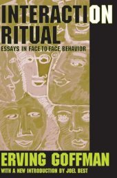 book Interaction Ritual: Essays in Face-to-Face Behavior