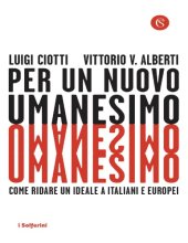 book Per un nuovo umanesimo. Come ridare un ideale a italiani e europei