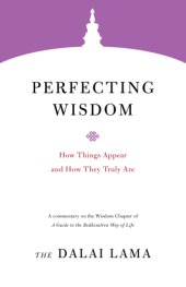 book Perfecting Wisdom: How Things Appear and How They Truly Are