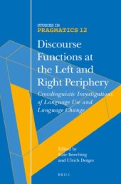 book Discourse Functions at the Left and Right Periphery. Cross-linguistic Investigations of Language Use and Language Change