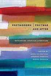 book Postmodern/Postwar And After: Rethinking American Literature