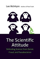 book The Scientific Attitude: Defending Science from Denial, Fraud, and Pseudoscience