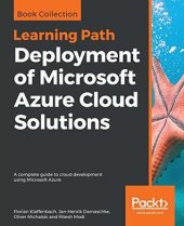 book Deployment of Microsoft Azure Cloud Solutions: A complete guide to cloud development using Microsoft Azure