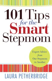 book 101 Tips for the Smart Stepmom: Expert Advice from One Stepmom to Another