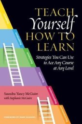 book Teach Yourself How to Learn: Strategies You Can Use to Ace Any Course at Any Level