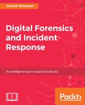 book Digital Forensics and Incident Response: A practical guide to deploying digital forensic techniques in response to cyber security incidents