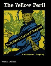 book The Yellow Peril: Dr. Fu Manchu and the Rise of Chinaphobia