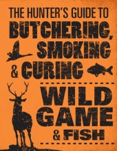 book The Hunter’s Guide to Butchering, Smoking, and Curing Wild Game and Fish