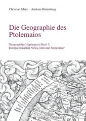 book Die Geographie des Ptolemaios. Geographike Hyphegesis Buch 3: Europa zwischen Newa, Don und Mittelmeer