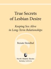 book True Secrets of Lesbian Desire: Keeping Sex Alive in Long-Term Relationships