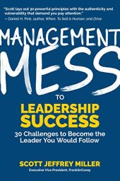 book Management Mess to Leadership Success: 30 Challenges to Become the Leader You Would Follow