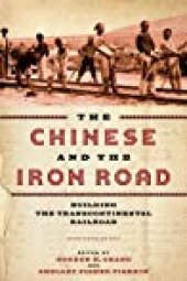 book The Chinese and the Iron Road: Building the Transcontinental Railroad