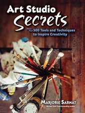 book Art Studio Secrets: More Than 300 Tools and Techniques to Inspire Creativity