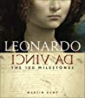 book Leonardo da Vinci: The 100 Milestones