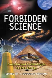 book Forbidden Science: From Ancient Technologies to Free Energy