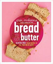 book Bread & Butter: Gluten-Free Vegan Recipes to Fill Your Bread Basket