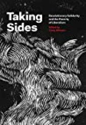 book Taking Sides: Revolutionary Solidarity and the Poverty of Liberalism