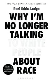 book Why I'm No Longer Talking to White People about Race