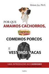 book Por que amamos cachorros, comemos porcos e vestimos vacas