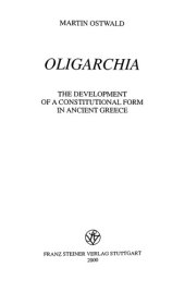 book Oligarchia: The Development of a Constitutional Form in Ancient Greece