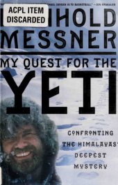 book My Quest for the Yeti: Confronting the Himalayas’ Deepest Mystery