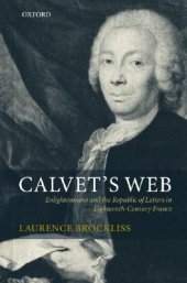 book Calvet’s Web: Enlightenment and the Republic of Letters in Eighteenth-Century France