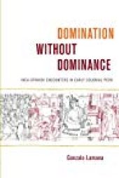 book Domination without Dominance: Inca-Spanish Encounters in Early Colonial Peru