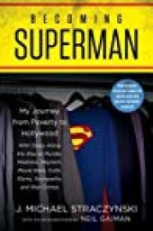 book Becoming Superman: A Writer’s Journey from Poverty to Hollywood with Stops Along the Way at Murder, Madness, Mayhem, Movie Stars, Cults, Slums, Sociopaths, and War Crimes