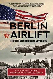 book The Berlin Airlift: The Cold War Mission to Save a City