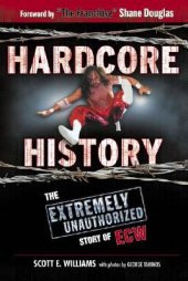 book Hardcore History: The Extremely Unauthorized Story of the ECW