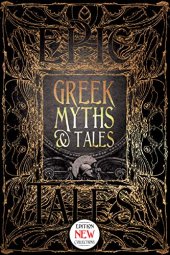 book Greek Myths & Tales: Epic Tales