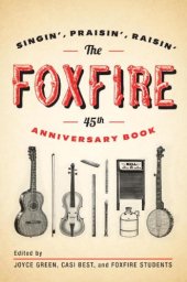 book The Foxfire 45th Anniversary Book: Singin’, Praisin’, Raisin’