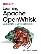 book Learning Apache OpenWhisk: Developing Open Serverless Solutions