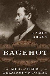 book Bagehot: The Life and Times of the Greatest Victorian