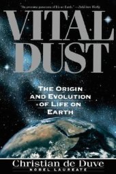 book Vital Dust: Life as a Cosmic Imperative