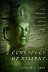 book A Genealogy of Dissent: The Progeny of Fallen Royals in Chosŏn Korea