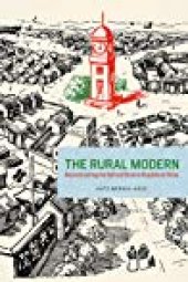 book The Rural Modern: Reconstructing the Self and State in Republican China