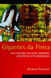 book Gigantes da Física: Uma História da Física Moderna Através de Oito Biografias