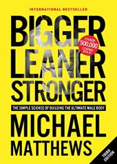 book Bigger Leaner Stronger: The Simple Science of Building the Ultimate Male Body